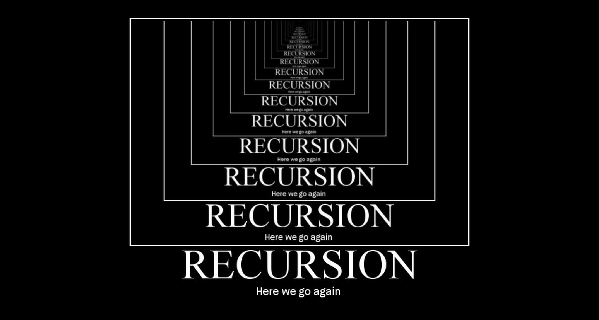 Recursion Recursion